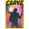 Carve: How to Steward and Sustain a Move of God