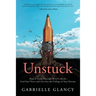 Unstuck: How to Break Through Writer's Block, Find Your Voice and Get into the College of your Dreams