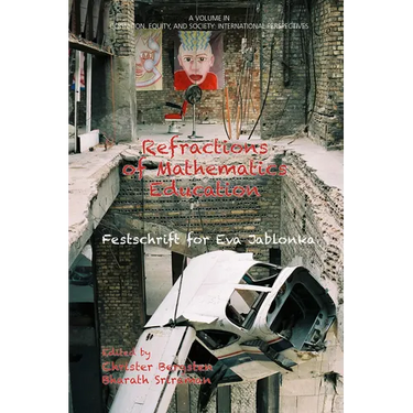 Refractions of Mathematics Education: Festschrift for Eva Jablonka