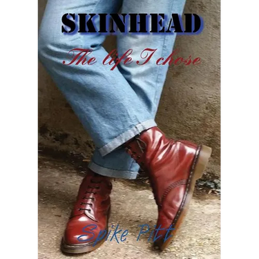 Skinhead... The Life I Chose