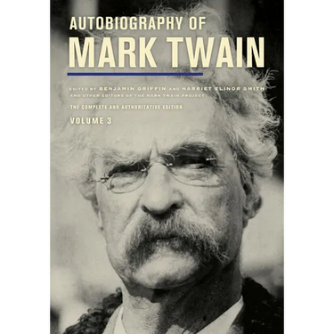 Autobiography of Mark Twain, Volume 3: The Complete and Authoritative Edition Volume 12