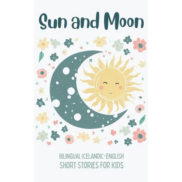 Sun and Moon: Bilingual Icelandic-English Short Stories for Kids