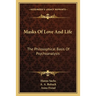 Masks Of Love And Life: The Philosophical Basis Of Psychoanalysis