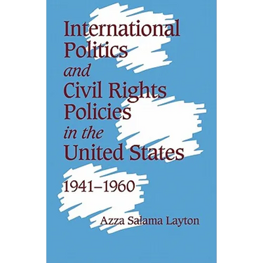 International Politics and Civil Rights Policies in the United States, 1941 1960