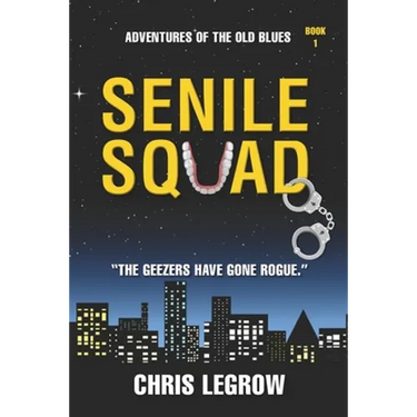 Senile Squad: Adventures of the Old Blues