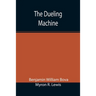 The Dueling Machine