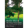 Mother Blue and The Deep Down Under: Stories Inspired by Caribou Ranch Open Space