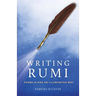 Writing Rumi: Poems Along an Illuminated Way