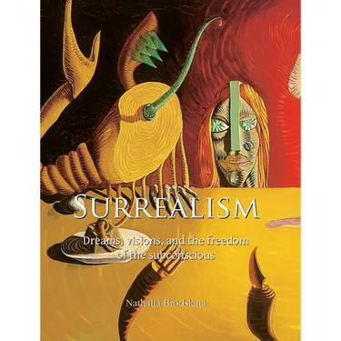 Surrealism: Dreams, visions, and the freedom of the subconscious