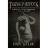 Taking Up Serpents: American Cults, Messiahs, and Madmen