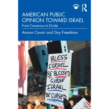 American Public Opinion toward Israel: From Consensus to Divide