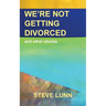 We're Not Getting Divorced: and other stories