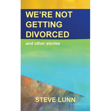 We're Not Getting Divorced: and other stories