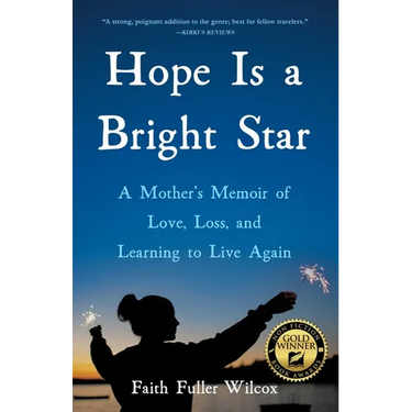 Hope Is a Bright Star: A Mother's Memoir of Love, Loss, and Learning to Live Again