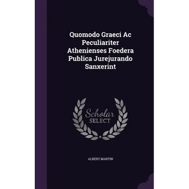 Quomodo Graeci Ac Peculiariter Athenienses Foedera Publica Jurejurando Sanxerint
