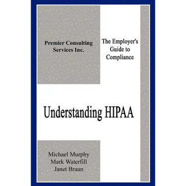 Understanding HIPAA: The Employer's Guide to Compliance