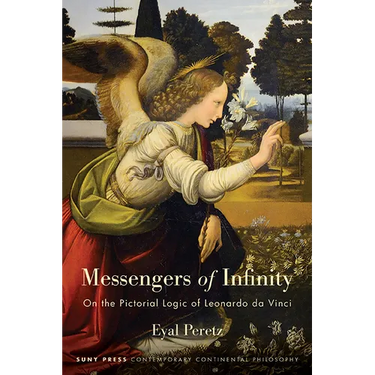 Messengers of Infinity: On the Pictorial Logic of Leonardo da Vinci