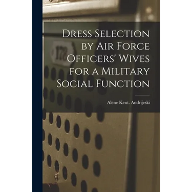 Dress Selection by Air Force Officers' Wives for a Military Social Function