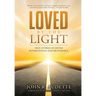 Loved by the Light: True Stories of Divine Intervention and Providence