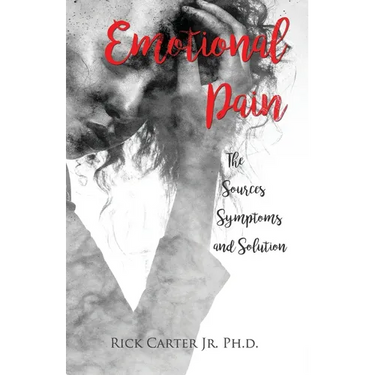 Emotional Pain: The Sources, Symptoms and Solution