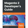 Magento 2 Developers Guide: Harness the power of Magento 2 to extend and customize your online store