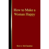 How to Make a Woman Happy