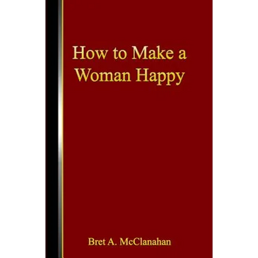How to Make a Woman Happy