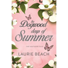 The Dogwood Days of Summer
