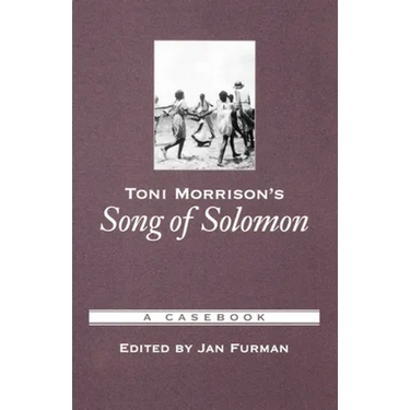 Toni Morrison's Song of Solomon: A Casebook