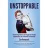 Unstoppable: Transforming Sickness and Struggle into Triumph, Empowerment and a Celebration of Community