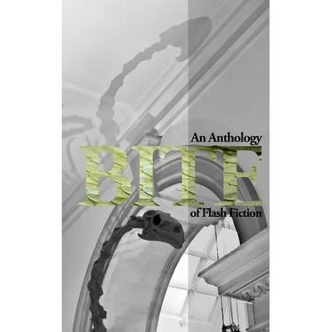 Bite: An Anthology of Flash Fiction