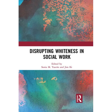 Disrupting Whiteness in Social Work