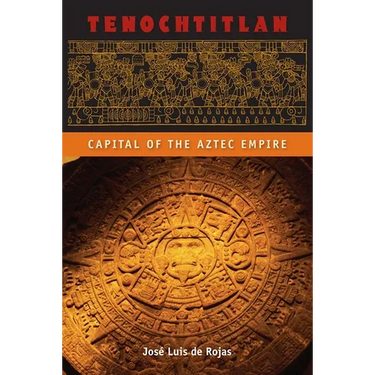 Tenochtitlan: Capital of the Aztec Empire