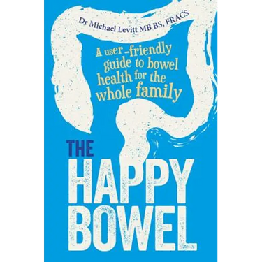 The Happy Bowel: A user-friendly guide to bowel health for the whole family