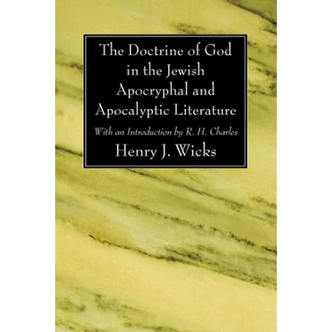 The Doctrine of God in the Jewish Apocryphal and Apocalyptic Literature