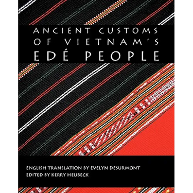 Ancient Customs of Vietnam's Ede People