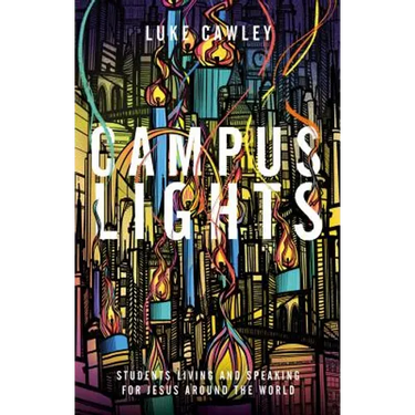 Campus Lights: Students Living and Speaking for Jesus Around the World