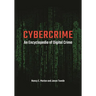 Cybercrime: An Encyclopedia of Digital Crime