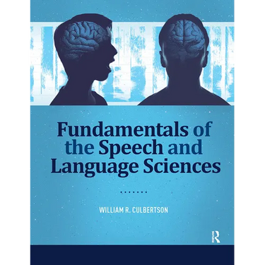 Fundamentals of the Speech and Language Sciences