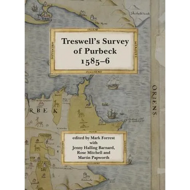 Ralph Treswell's Survey of Sir Christopher Hatton's lands in Purbeck, 1585-6