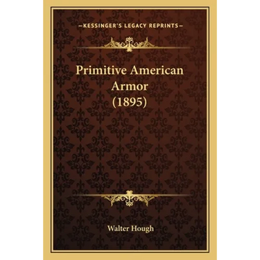 Primitive American Armor (1895)