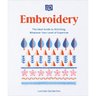 Embroidery: The Ideal Guide to Stitching, Whatever Your Level of Expertise