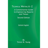 Technical Writing A-Z: A Commonsense Guide to Engineering Reports and Theses, Second Edition, British English: A Commonsense Guide to Enginee