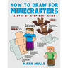 How to Draw for Minecrafters: A Step by Step Easy Guide(An Unofficial Minecraft Book)
