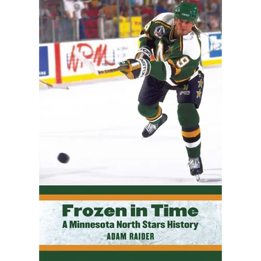 Frozen in Time: A Minnesota North Stars History