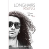 Longhairs Rising: Wild Ones Who Die for Love