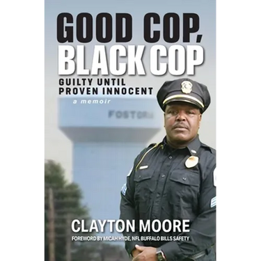 Good Cop, Black Cop: Guilty Until Proven Innocent (A Memoir)
