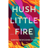 Hush Little Fire