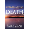 Conversations about Death: A Practical Guide to Talking about End-of-Life Care and Dying