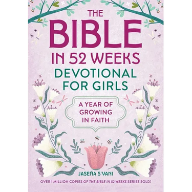 The Bible in 52 Weeks Devotional for Girls: A Year of Growing in Faith